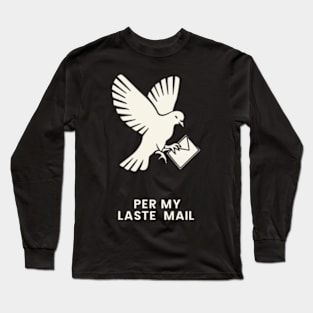 per my last email Long Sleeve T-Shirt